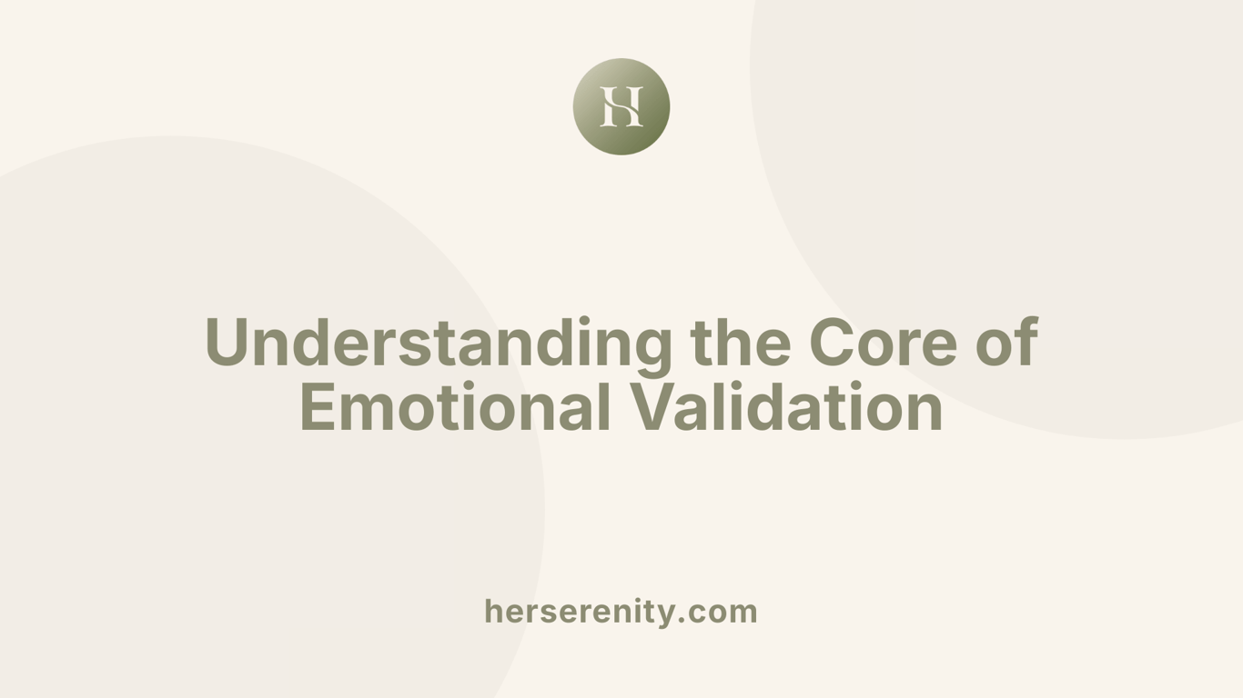 Understanding the Core of Emotional Validation