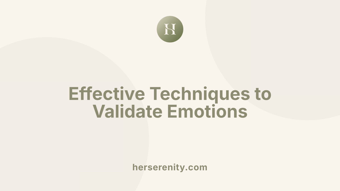 Effective Techniques to Validate Emotions