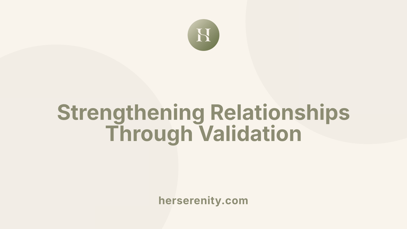 Strengthening Relationships Through Validation