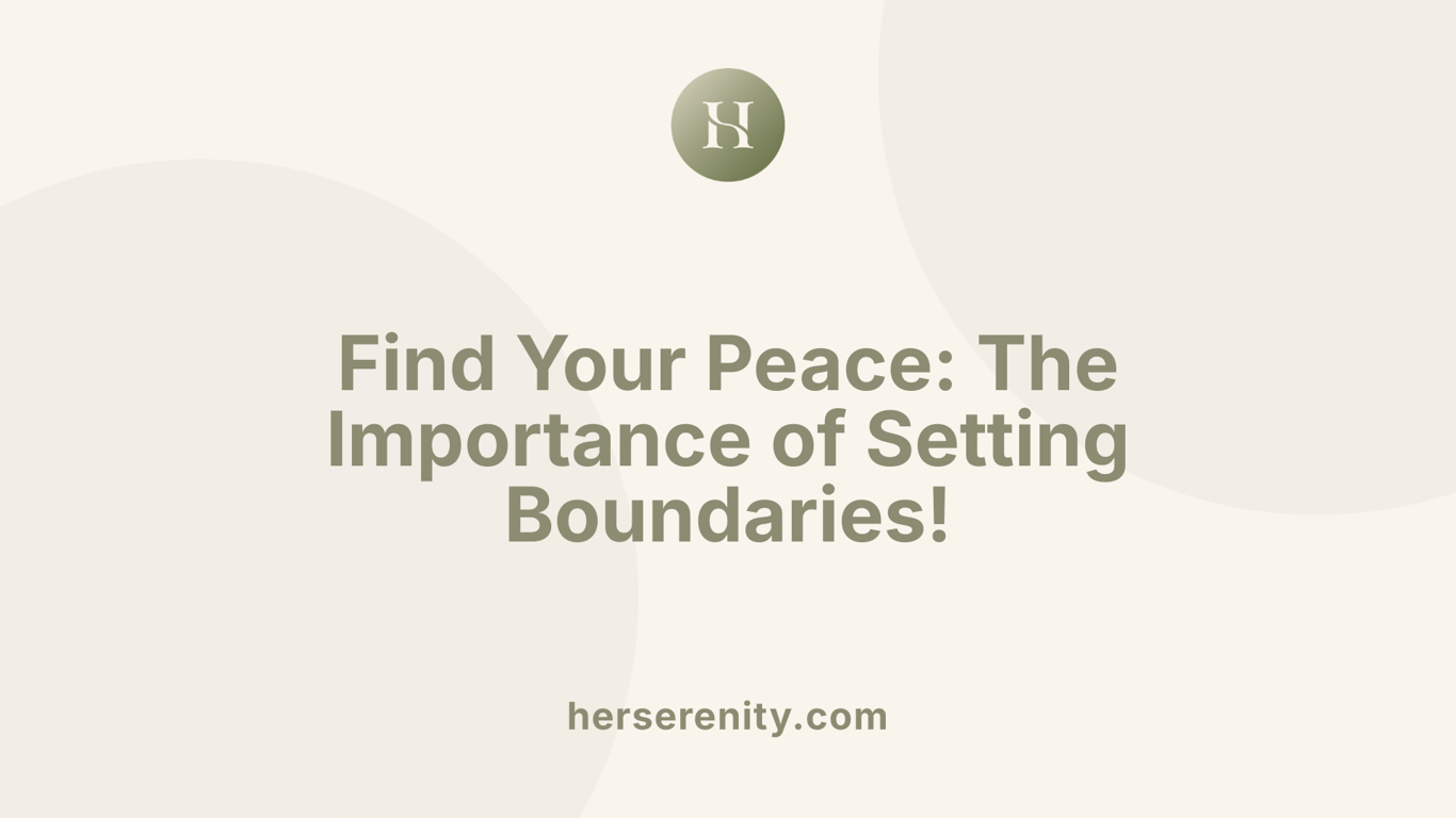 Find Your Peace: The Importance of Setting Boundaries!