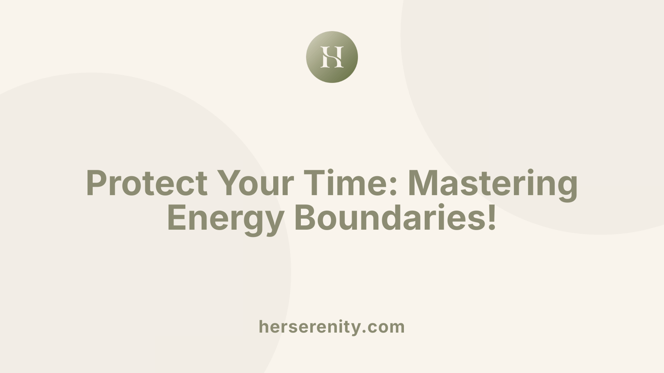Protect Your Time: Mastering Energy Boundaries!