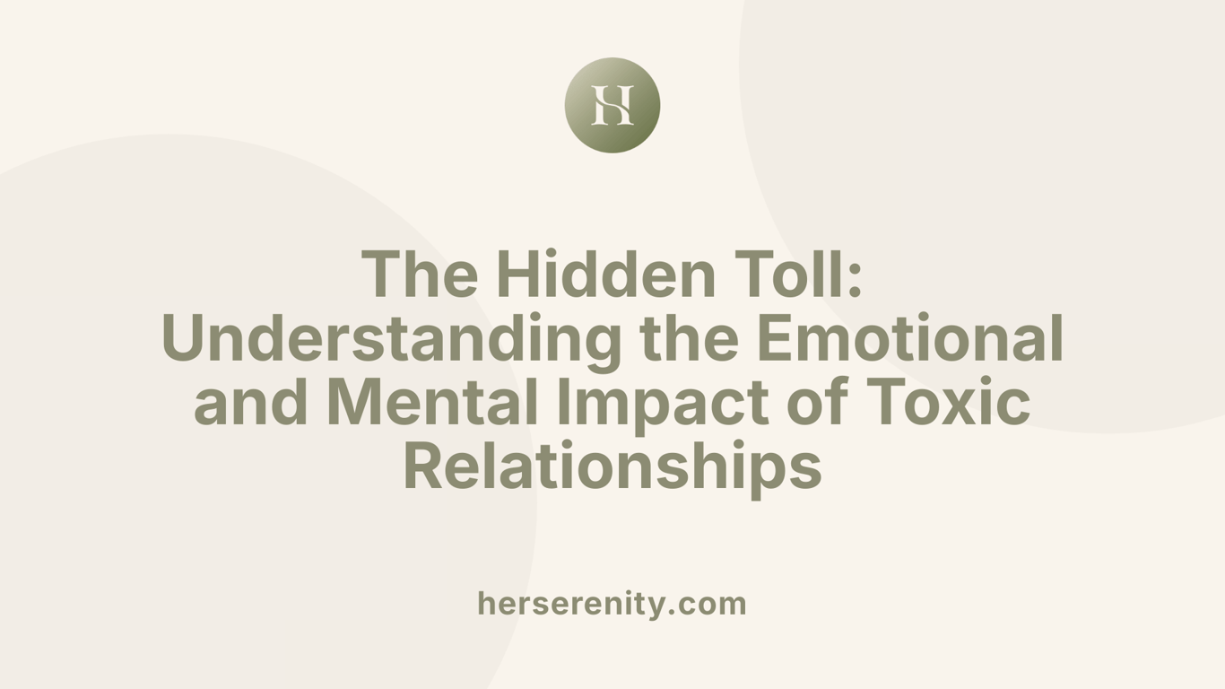 The Hidden Toll: Understanding the Emotional and Mental Impact of Toxic Relationships