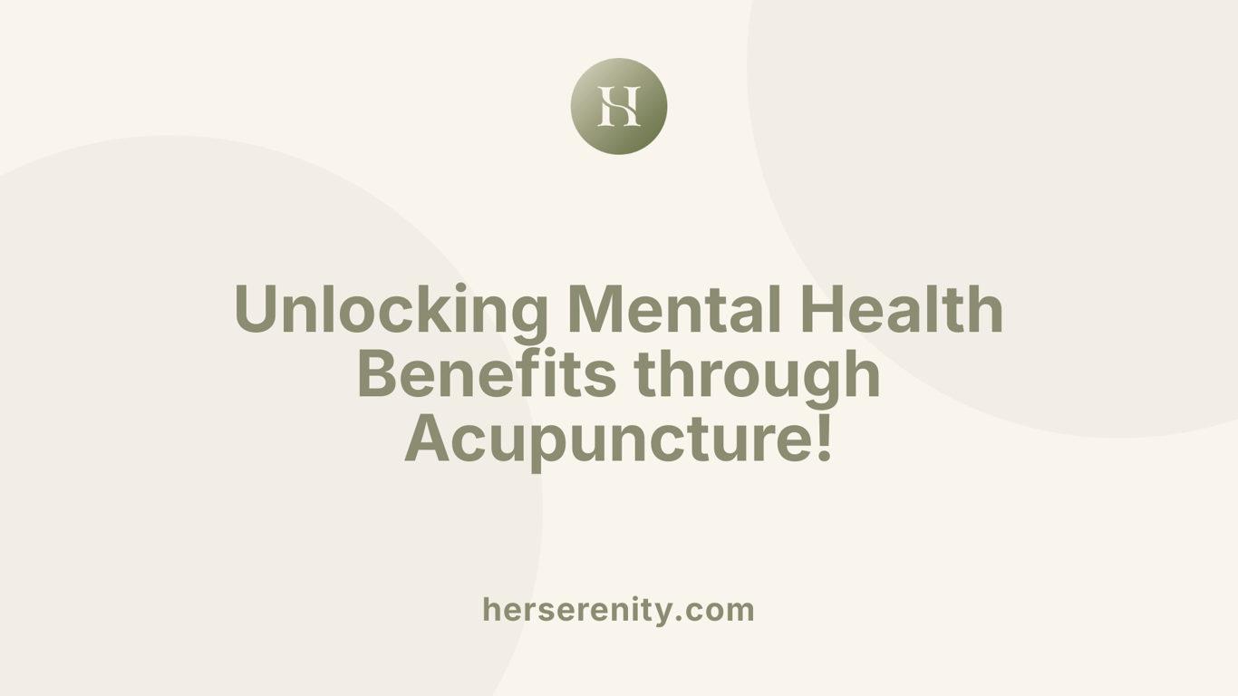 Unlocking Mental Health Benefits through Acupuncture!