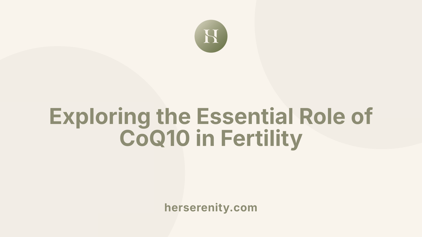 Exploring the Essential Role of CoQ10 in Fertility