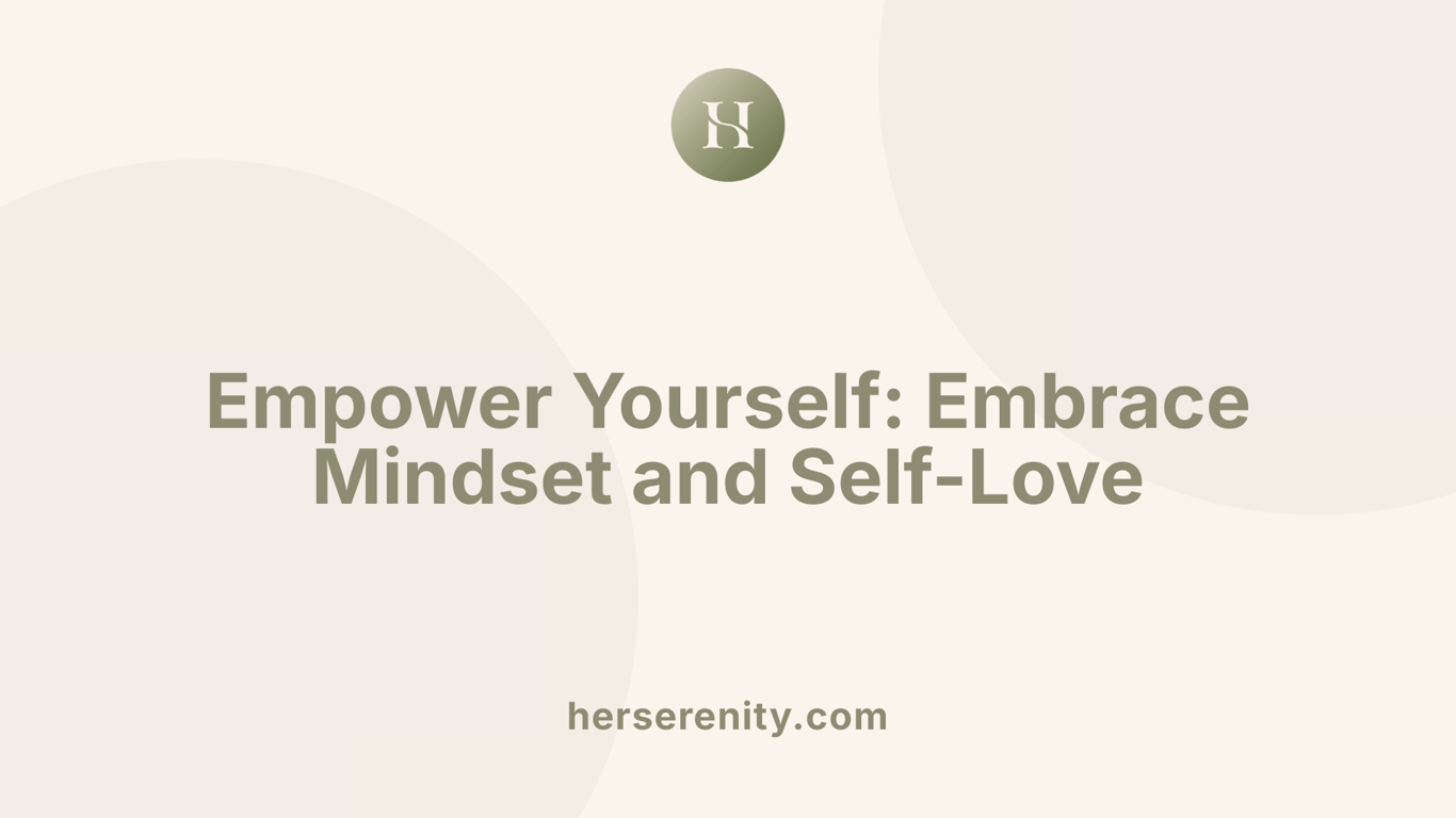 Empower Yourself: Embrace Mindset and Self-Love