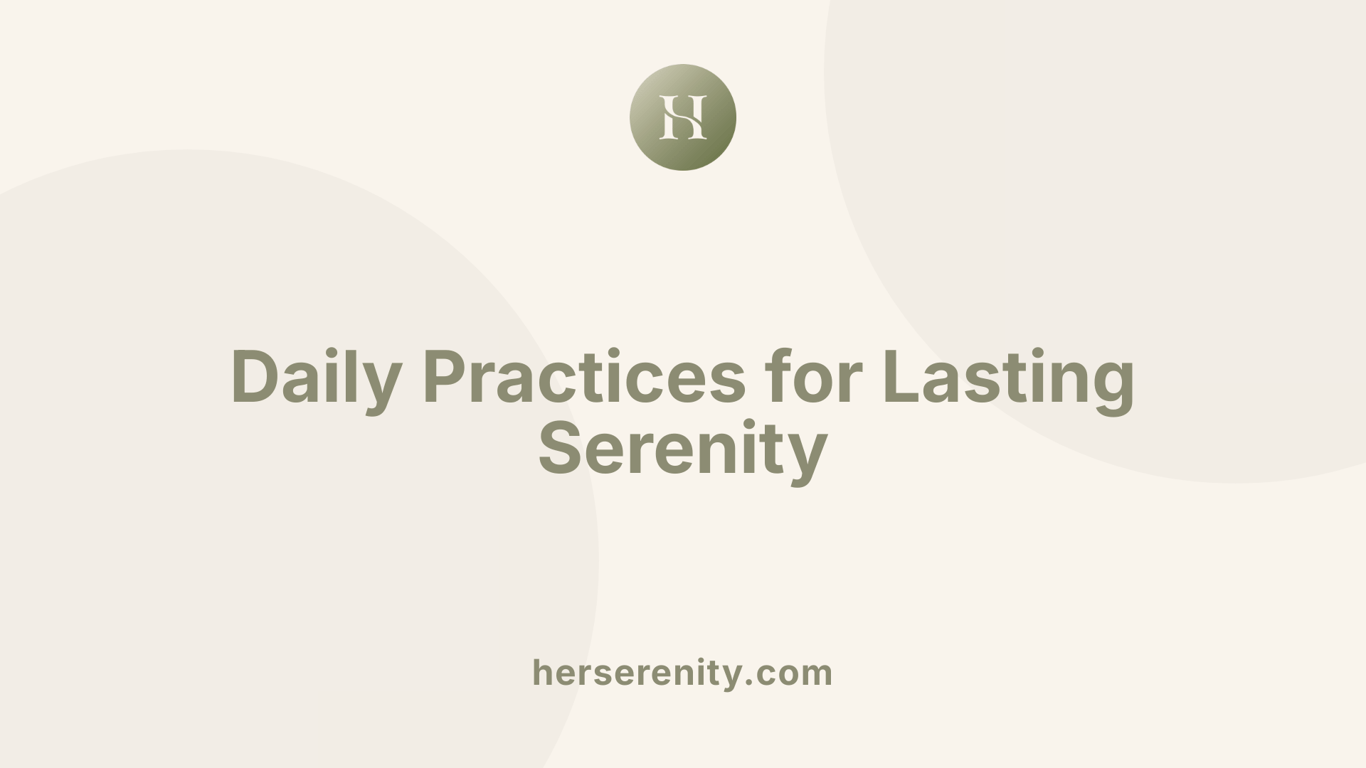 Daily Practices for Lasting Serenity