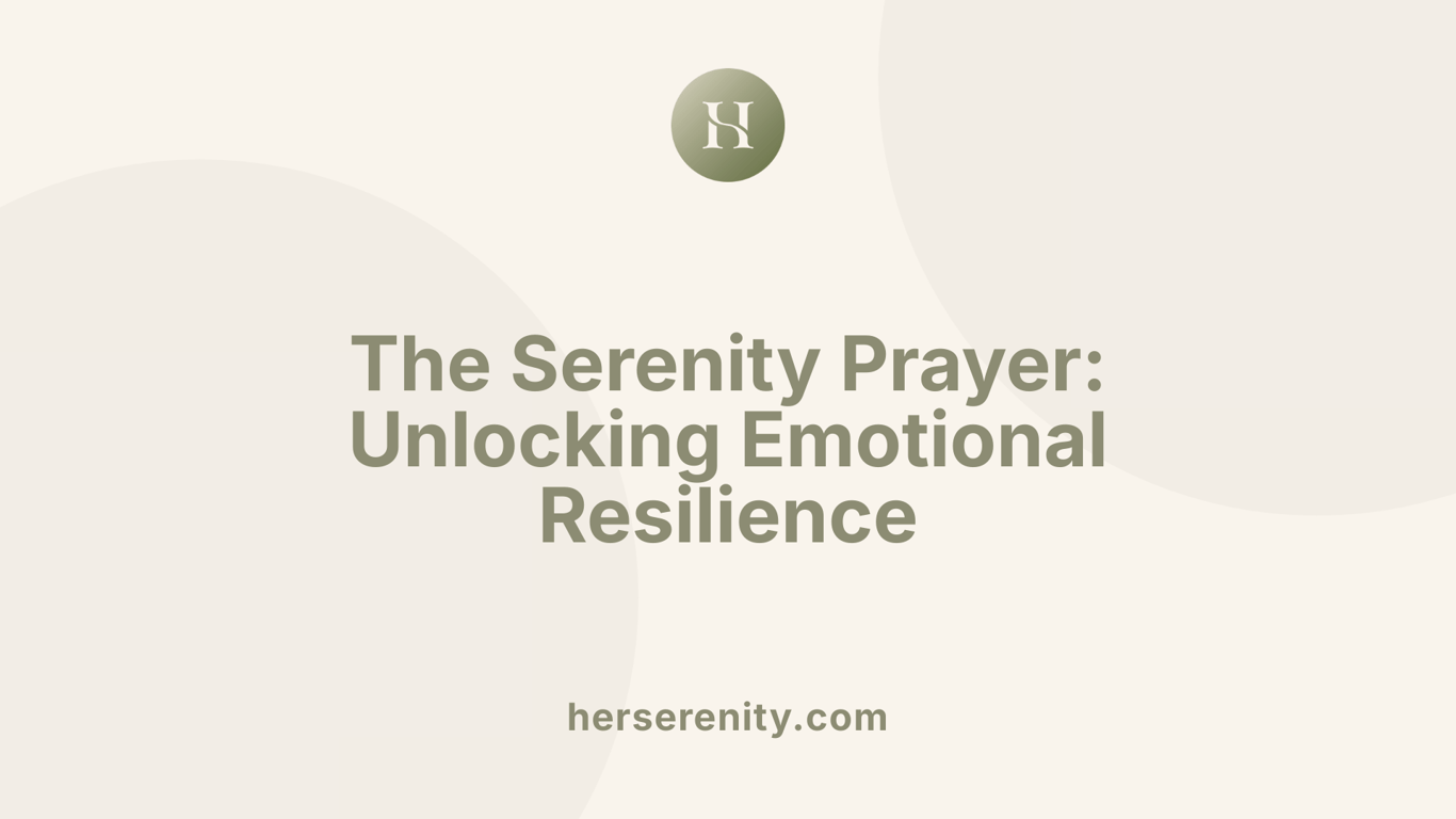 The Serenity Prayer: Unlocking Emotional Resilience