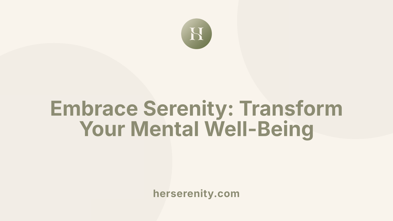 Embrace Serenity: Transform Your Mental Well-Being