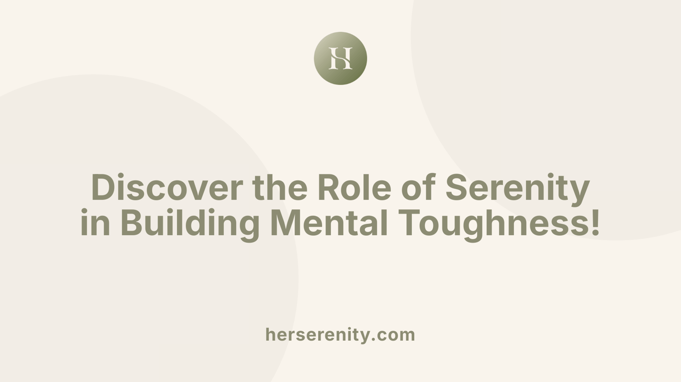 Discover the Role of Serenity in Building Mental Toughness!