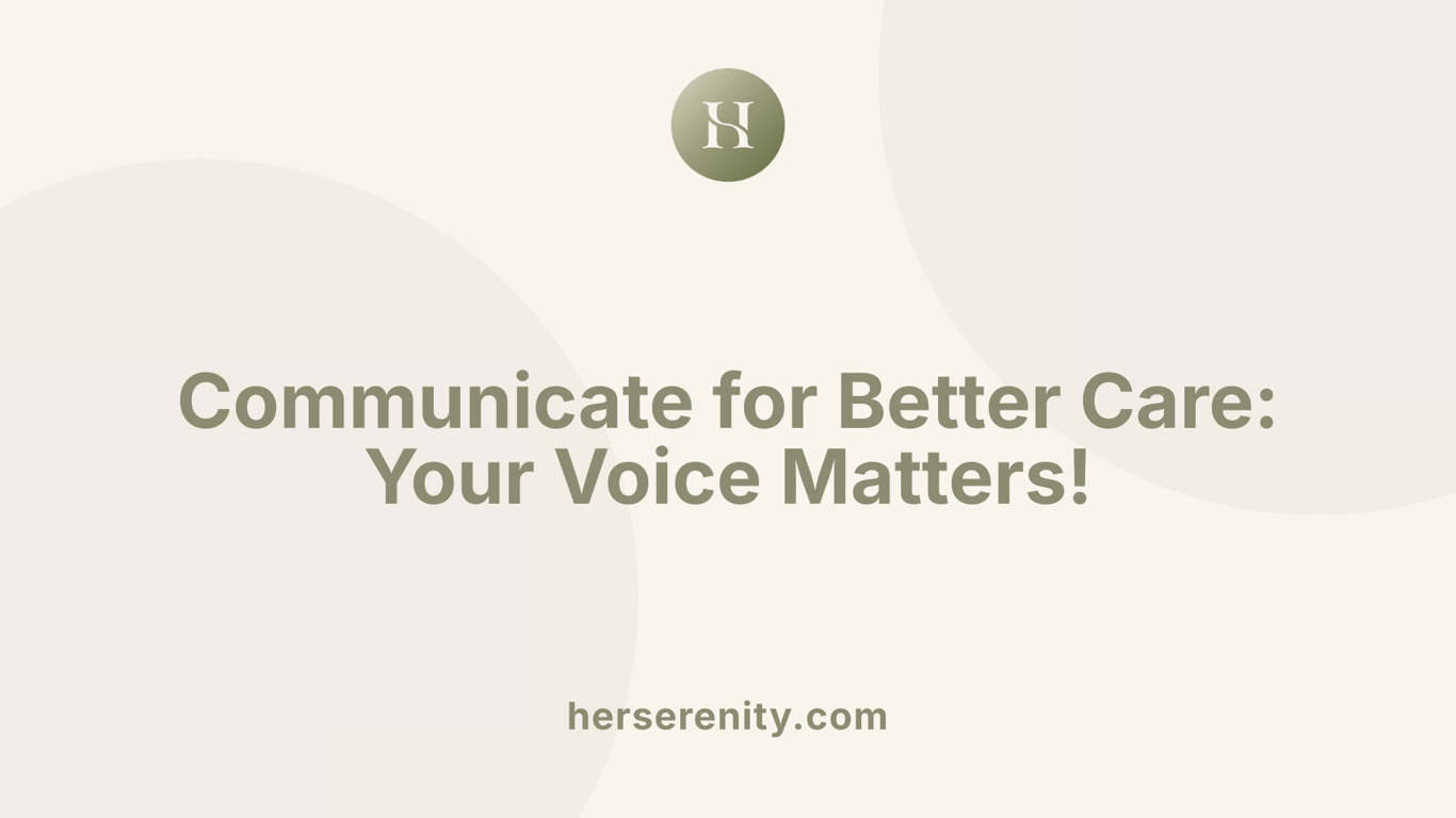 Communicate for Better Care: Your Voice Matters!