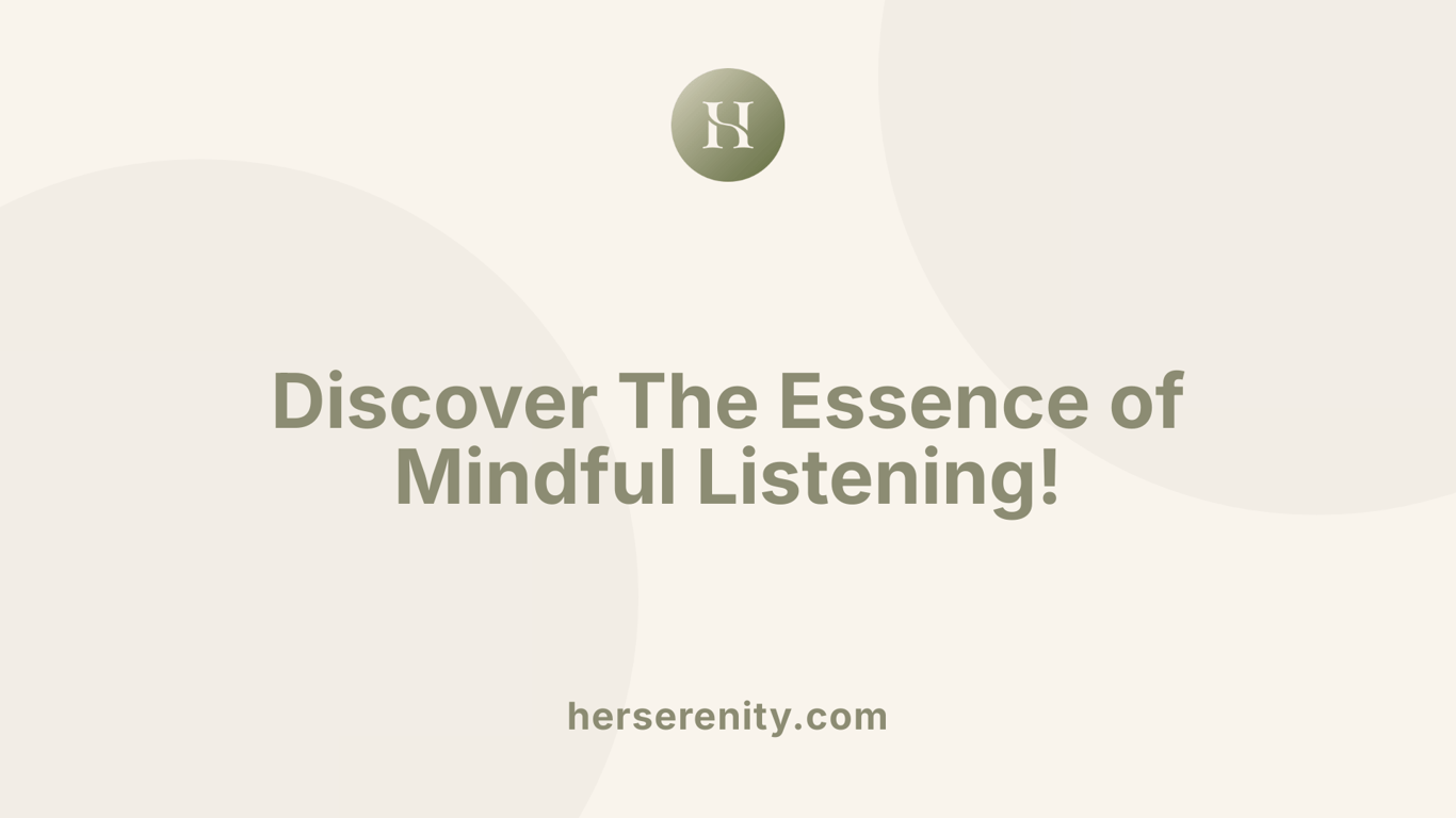 Discover The Essence of Mindful Listening!