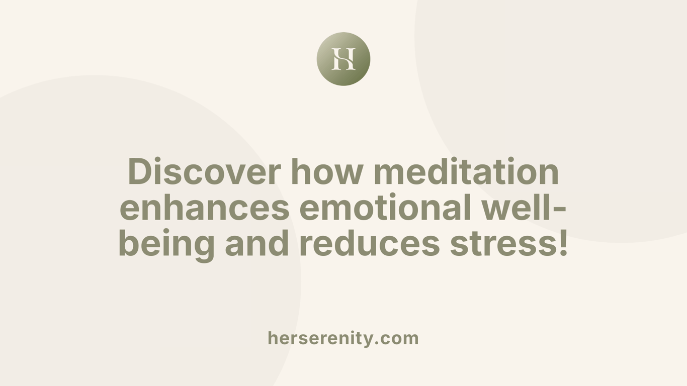 Discover how meditation enhances emotional well-being and reduces stress!