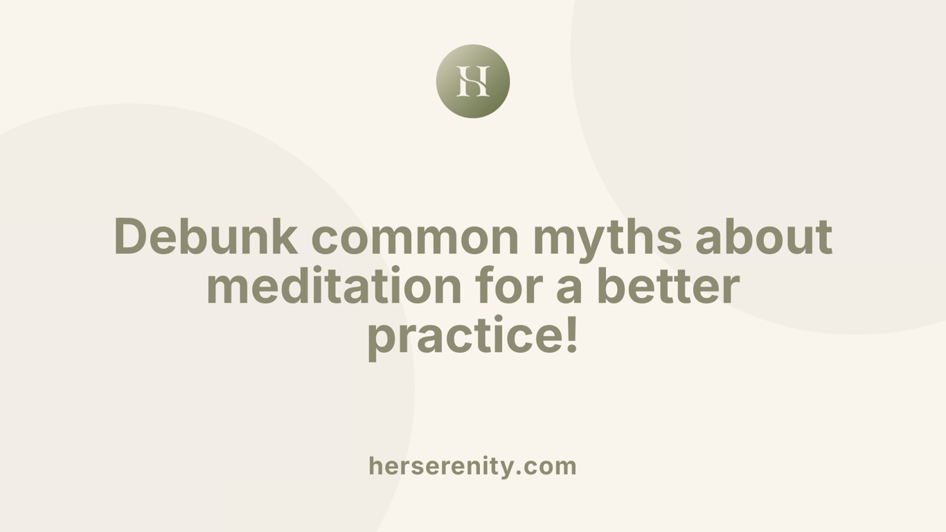 Debunk common myths about meditation for a better practice!