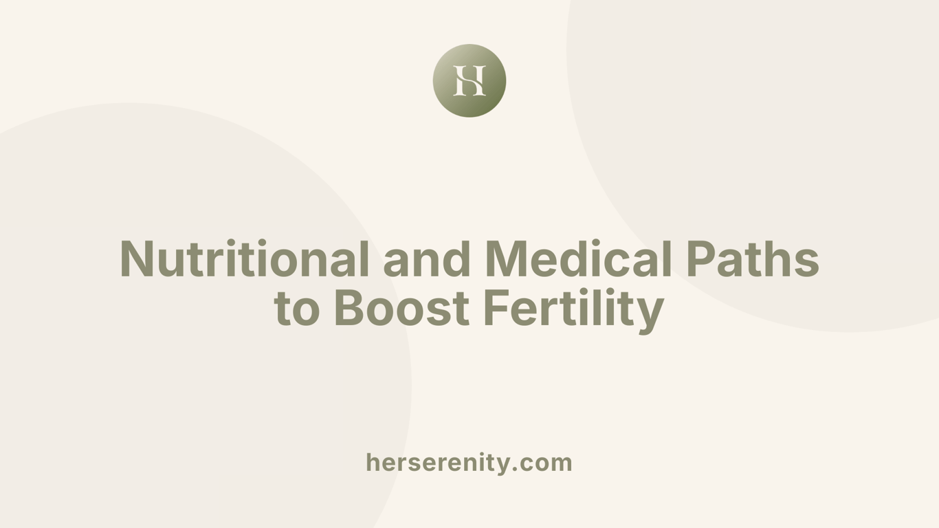 Nutritional and Medical Paths to Boost Fertility