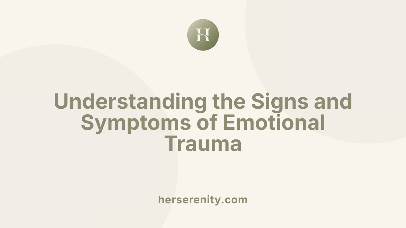 Understanding the Signs and Symptoms of Emotional Trauma