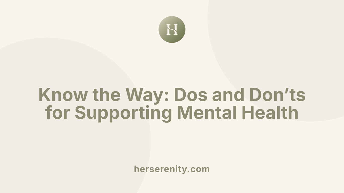 Know the Way: Dos and Don’ts for Supporting Mental Health