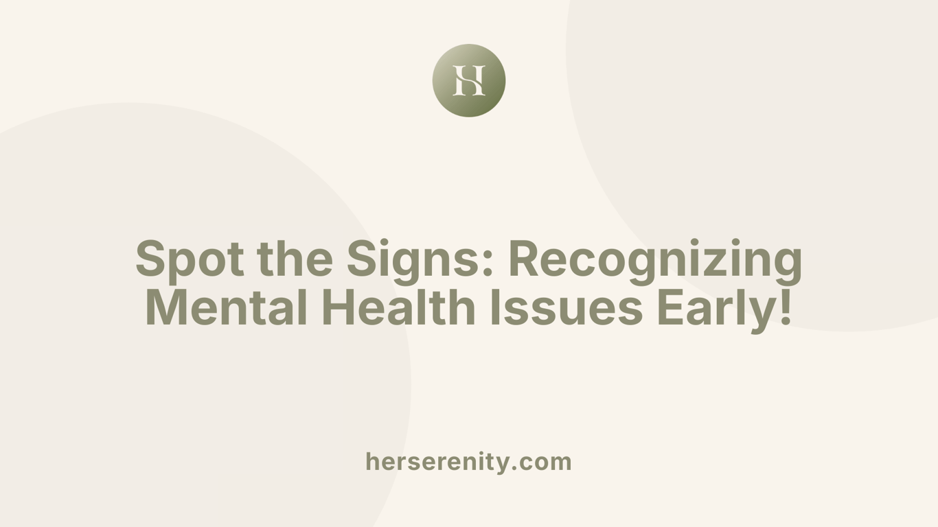 Spot the Signs: Recognizing Mental Health Issues Early!