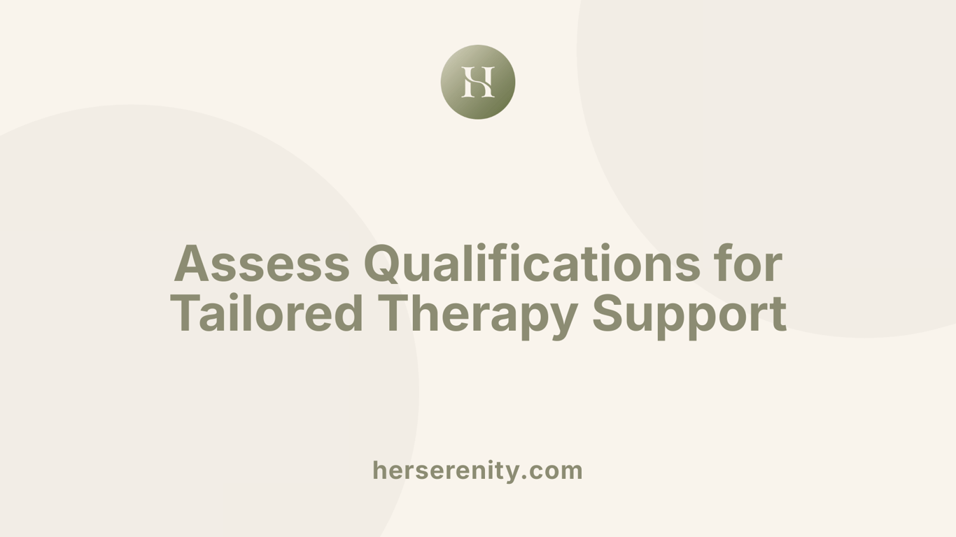 Assess Qualifications for Tailored Therapy Support