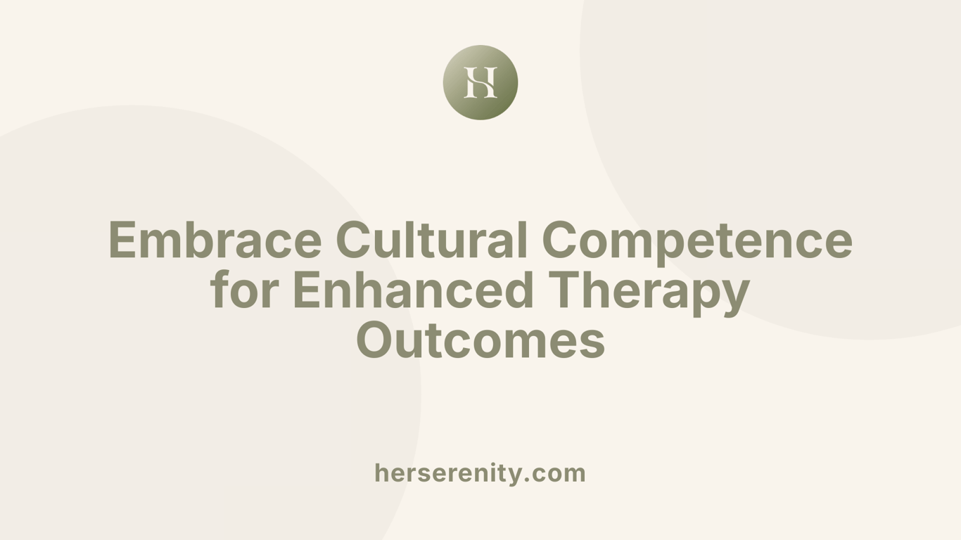 Embrace Cultural Competence for Enhanced Therapy Outcomes