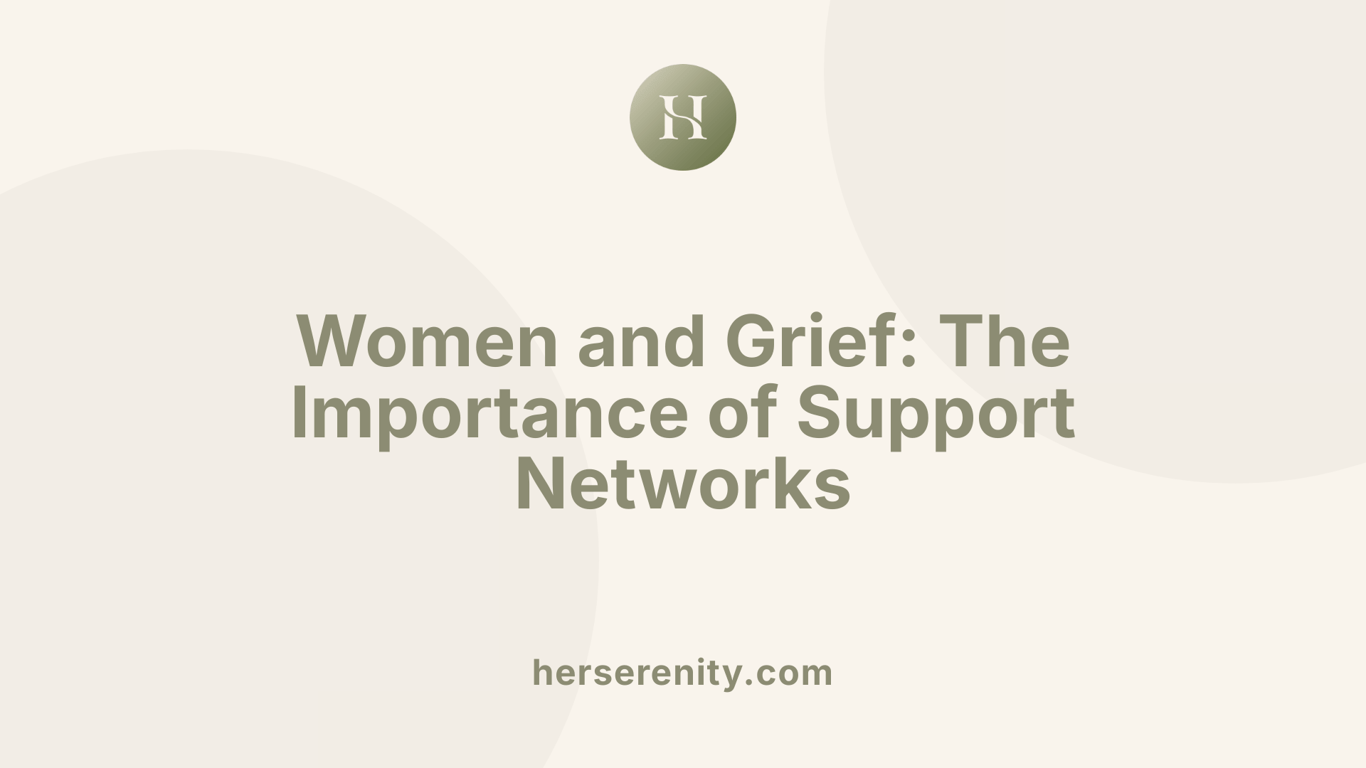 Women and Grief: The Importance of Support Networks