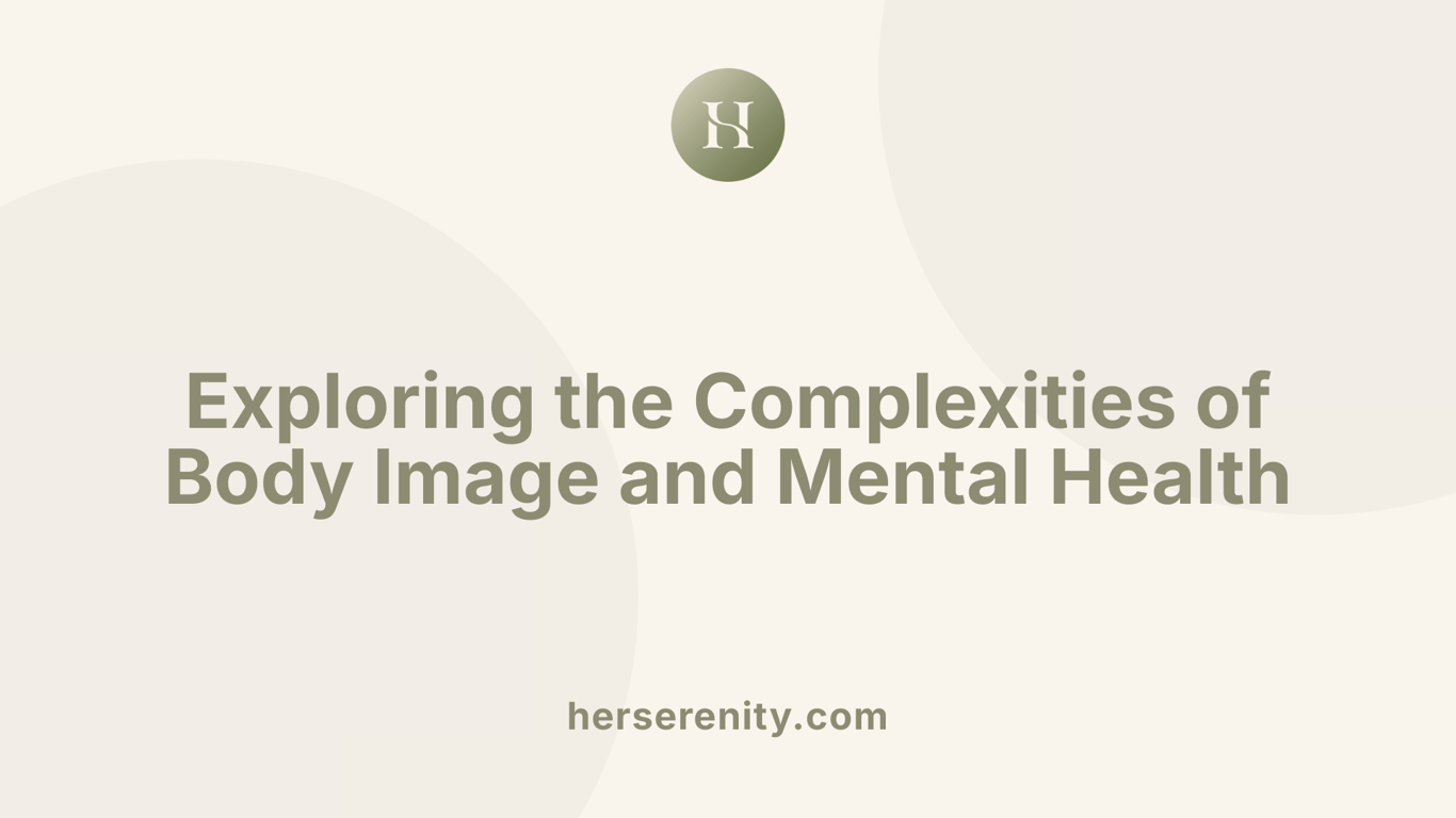 Exploring the Complexities of Body Image and Mental Health