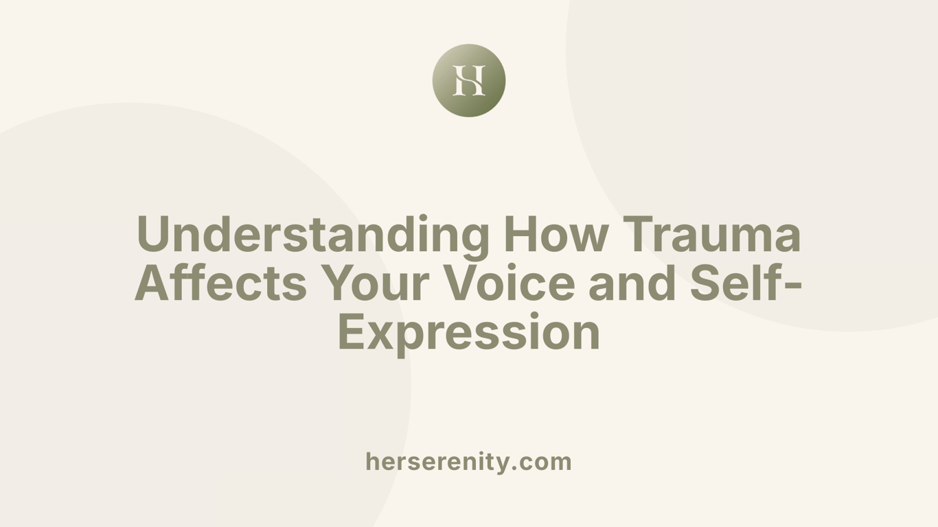 Understanding How Trauma Affects Your Voice and Self-Expression