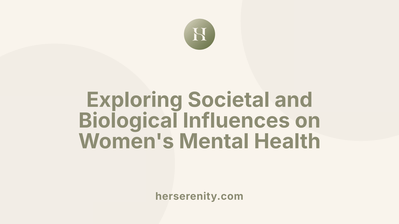 Exploring Societal and Biological Influences on Women's Mental Health