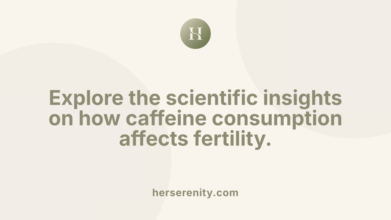 Explore the scientific insights on how caffeine consumption affects fertility.