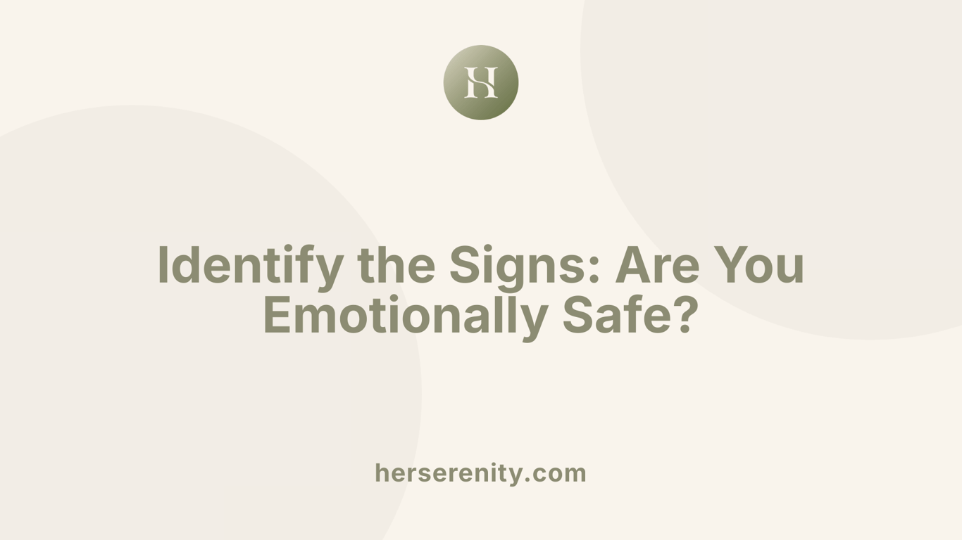 Identify the Signs: Are You Emotionally Safe?