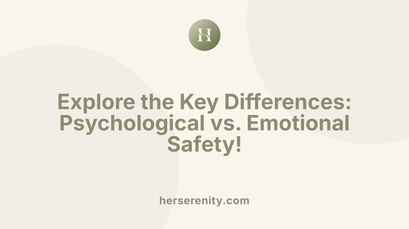 Explore the Key Differences: Psychological vs. Emotional Safety!
