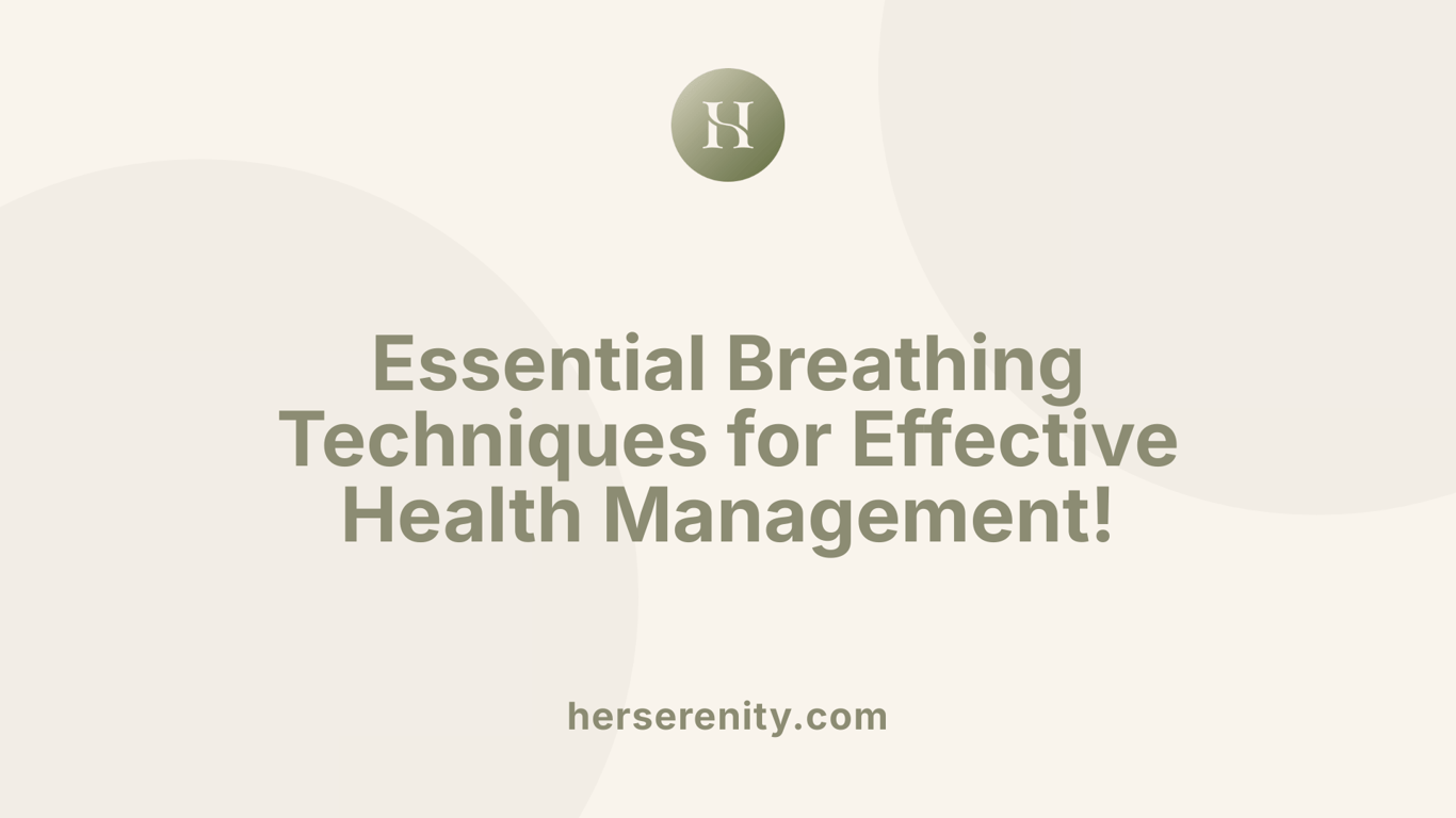 Essential Breathing Techniques for Effective Health Management!