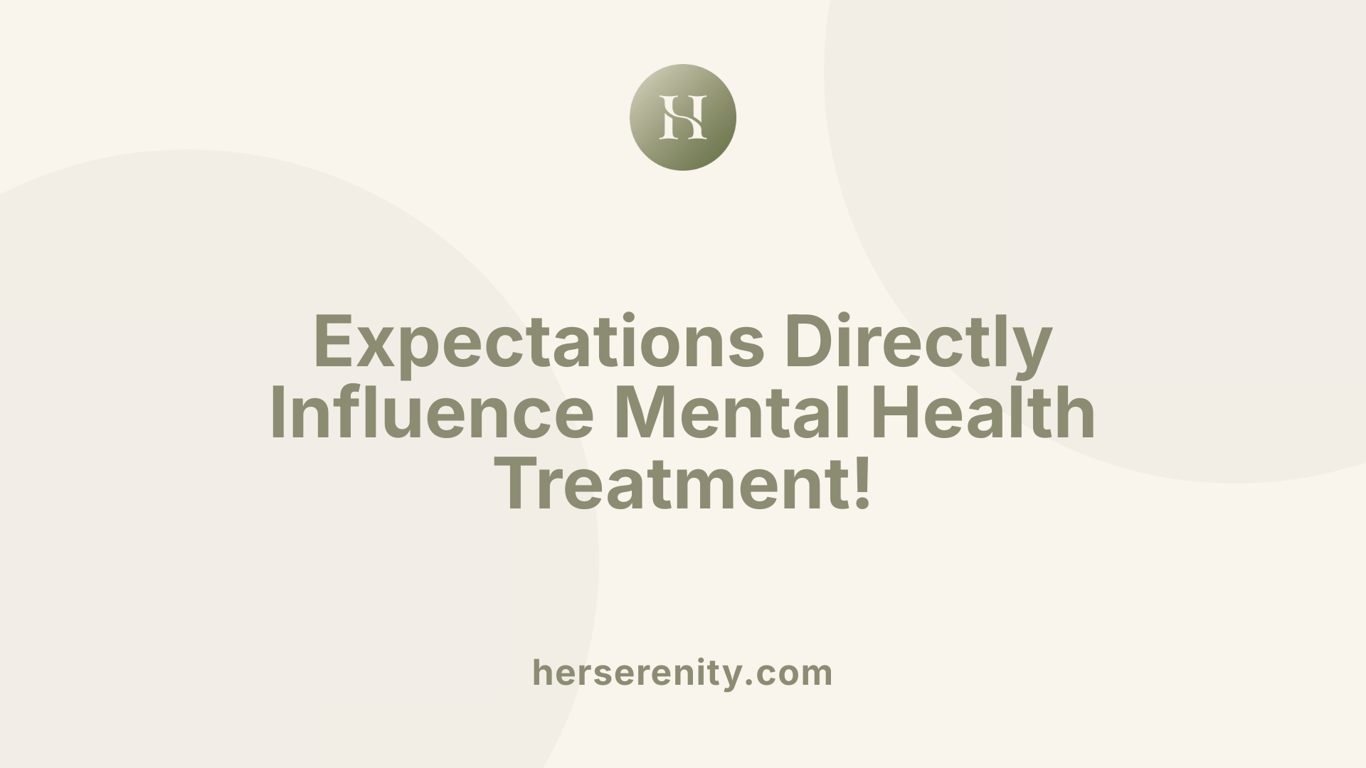 Expectations Directly Influence Mental Health Treatment!