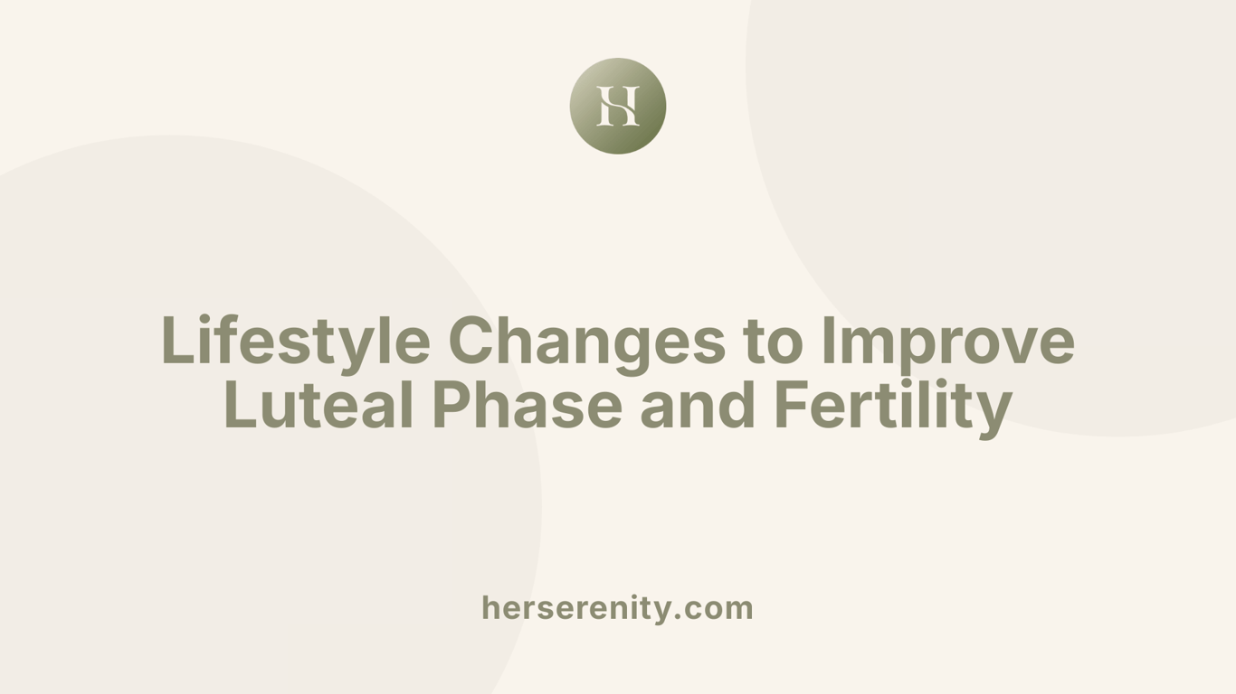 Lifestyle Changes to Improve Luteal Phase and Fertility