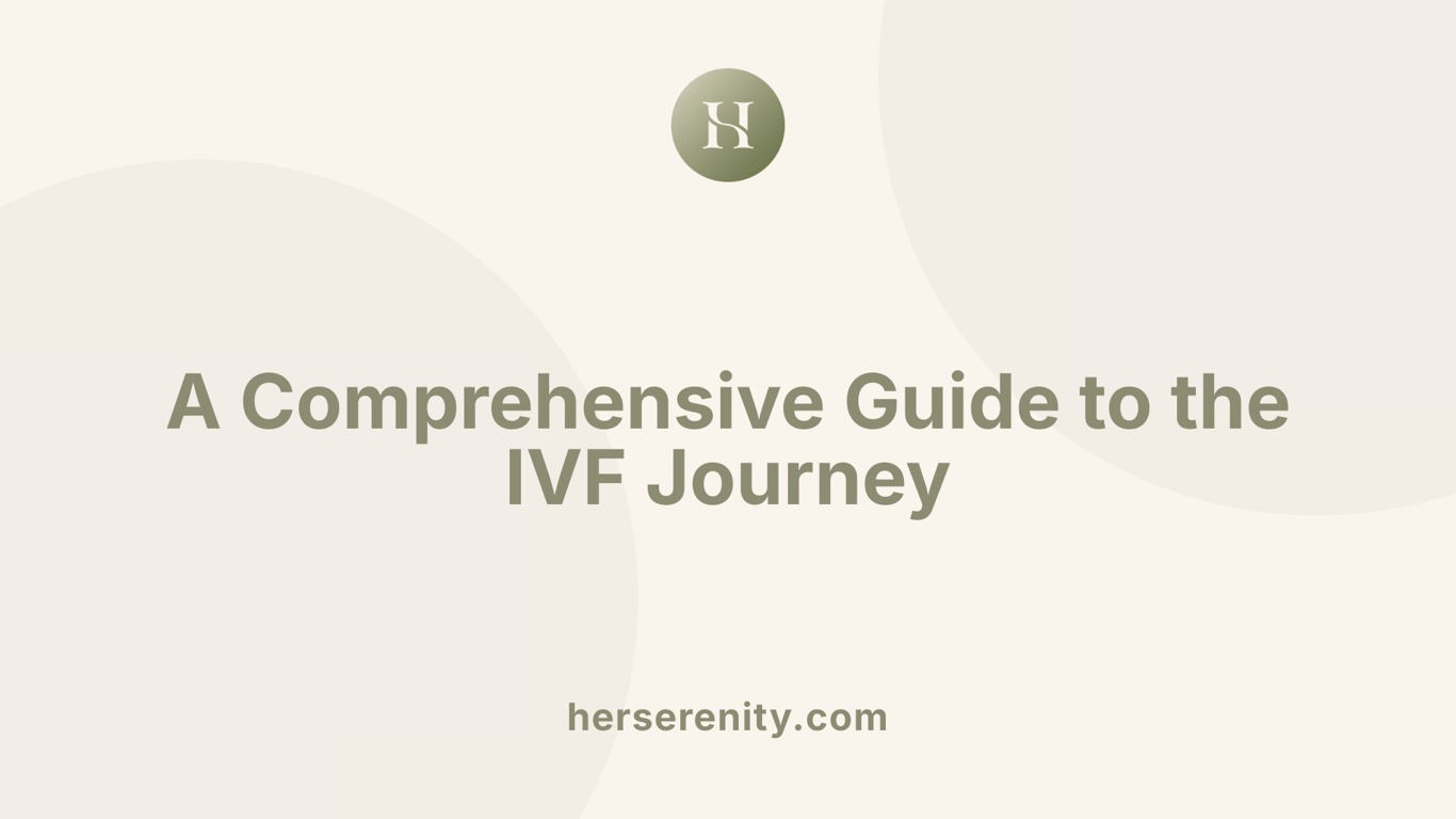 A Comprehensive Guide to the IVF Journey