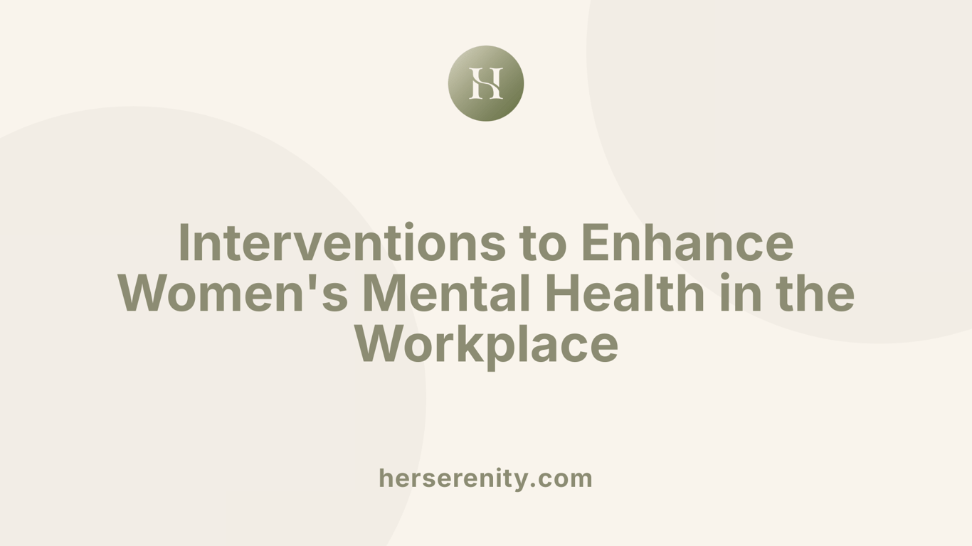 Interventions to Enhance Women's Mental Health in the Workplace