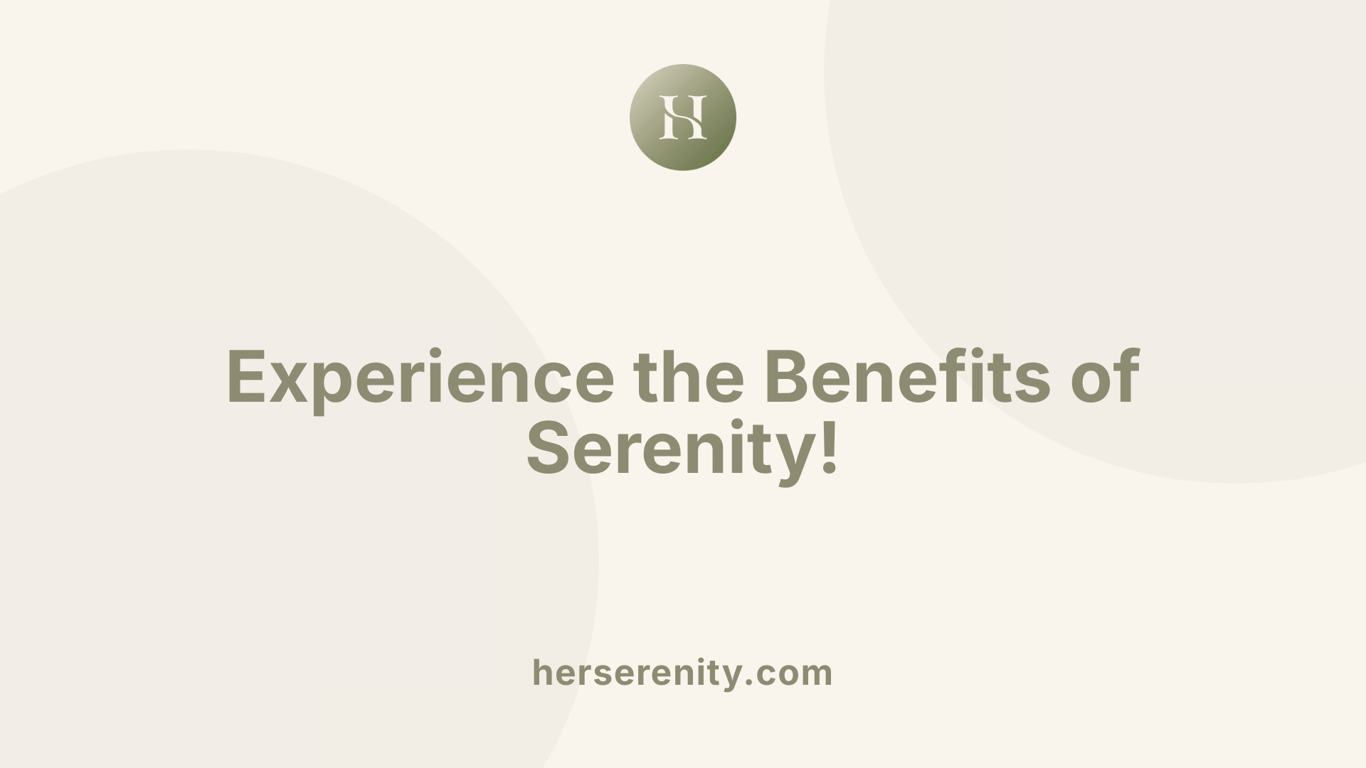 Experience the Benefits of Serenity!