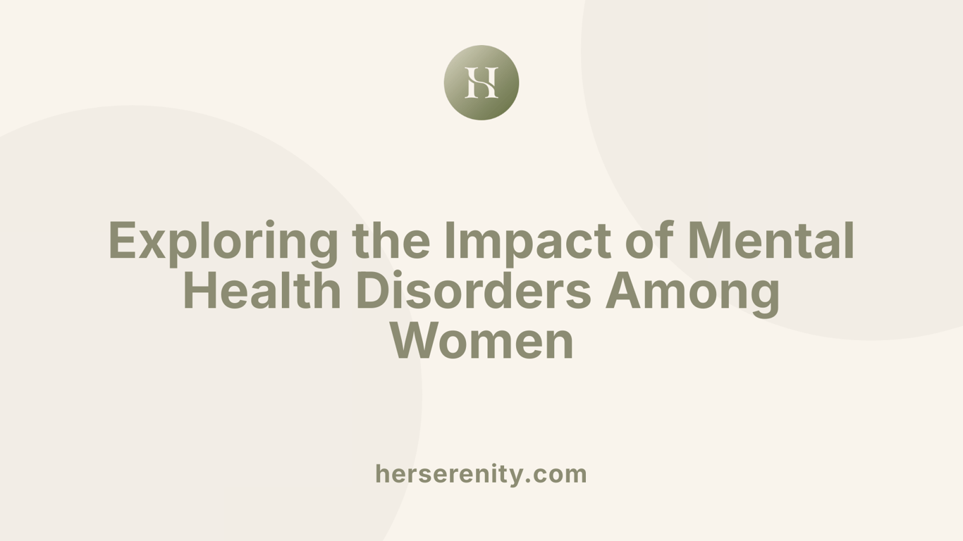 Exploring the Impact of Mental Health Disorders Among Women