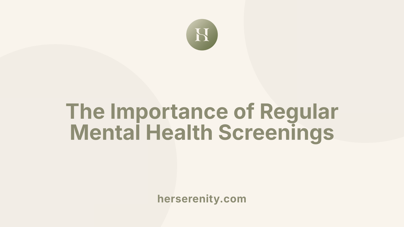 The Importance of Regular Mental Health Screenings