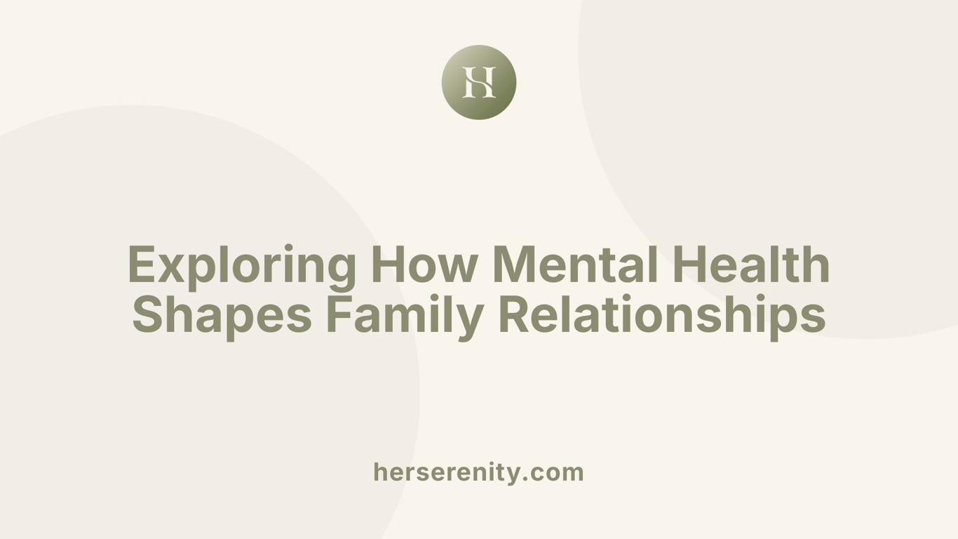 Exploring How Mental Health Shapes Family Relationships