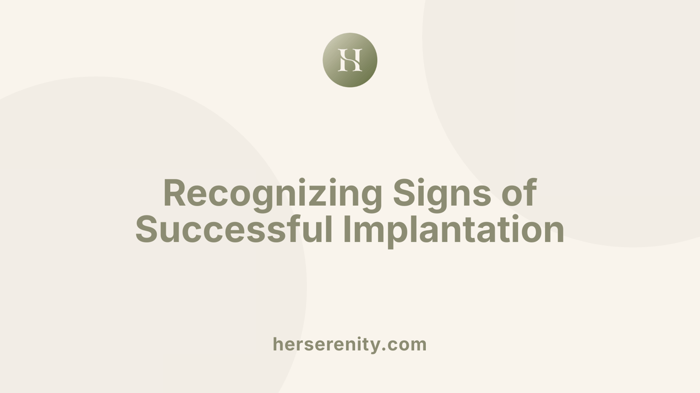 Recognizing Signs of Successful Implantation