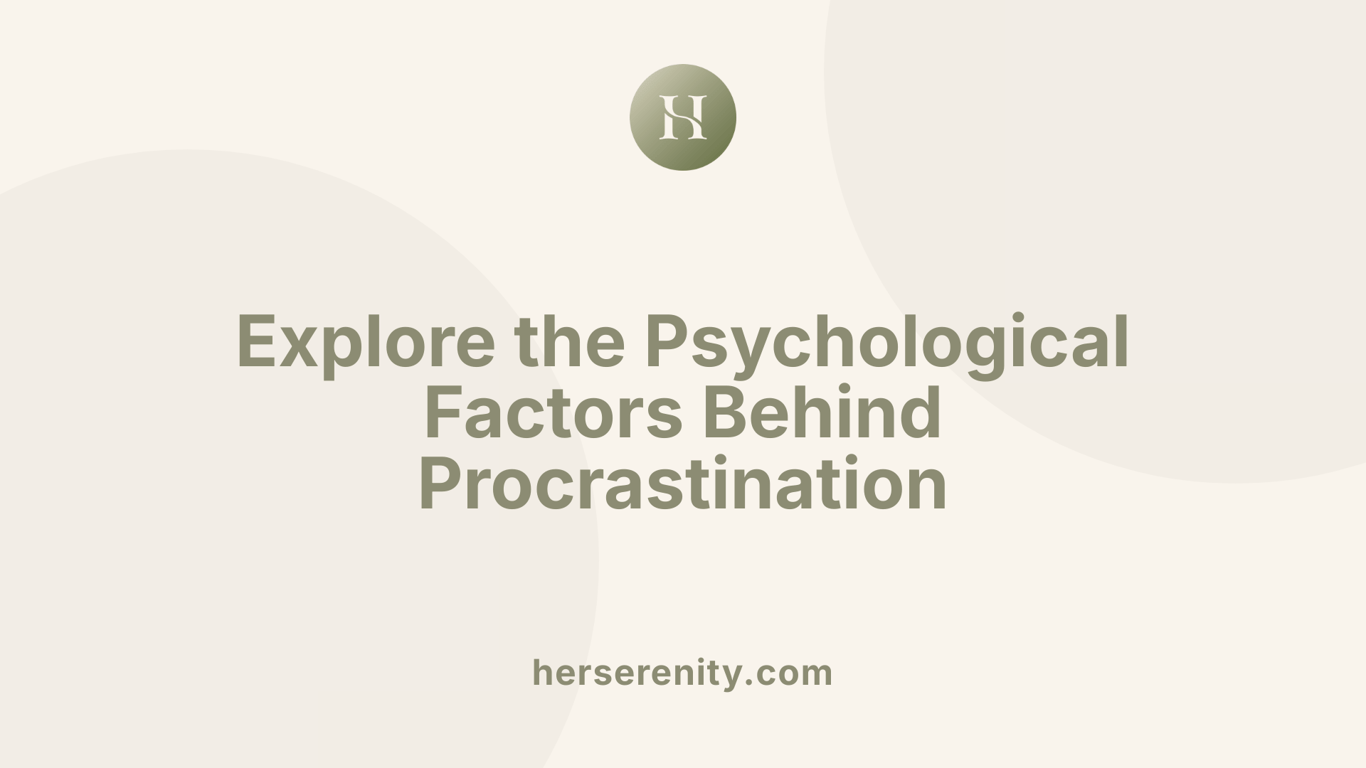 Explore the Psychological Factors Behind Procrastination