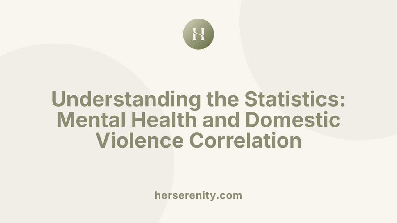 Understanding the Statistics: Mental Health and Domestic Violence Correlation