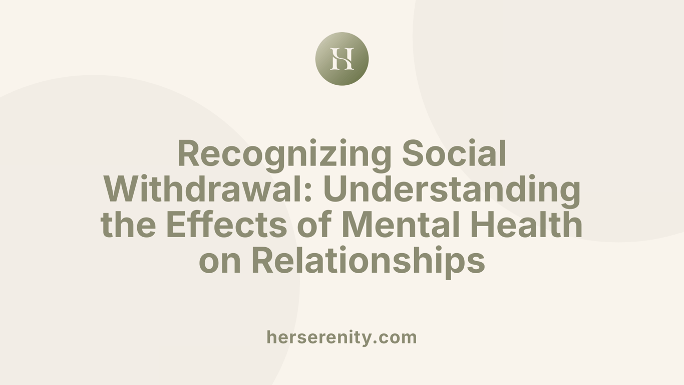 Recognizing Social Withdrawal: Understanding the Effects of Mental Health on Relationships