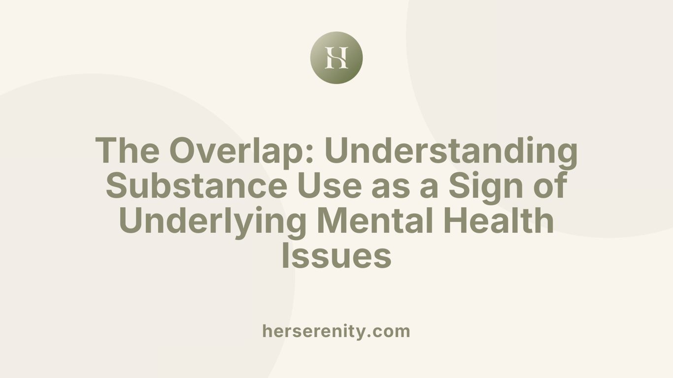 The Overlap: Understanding Substance Use as a Sign of Underlying Mental Health Issues