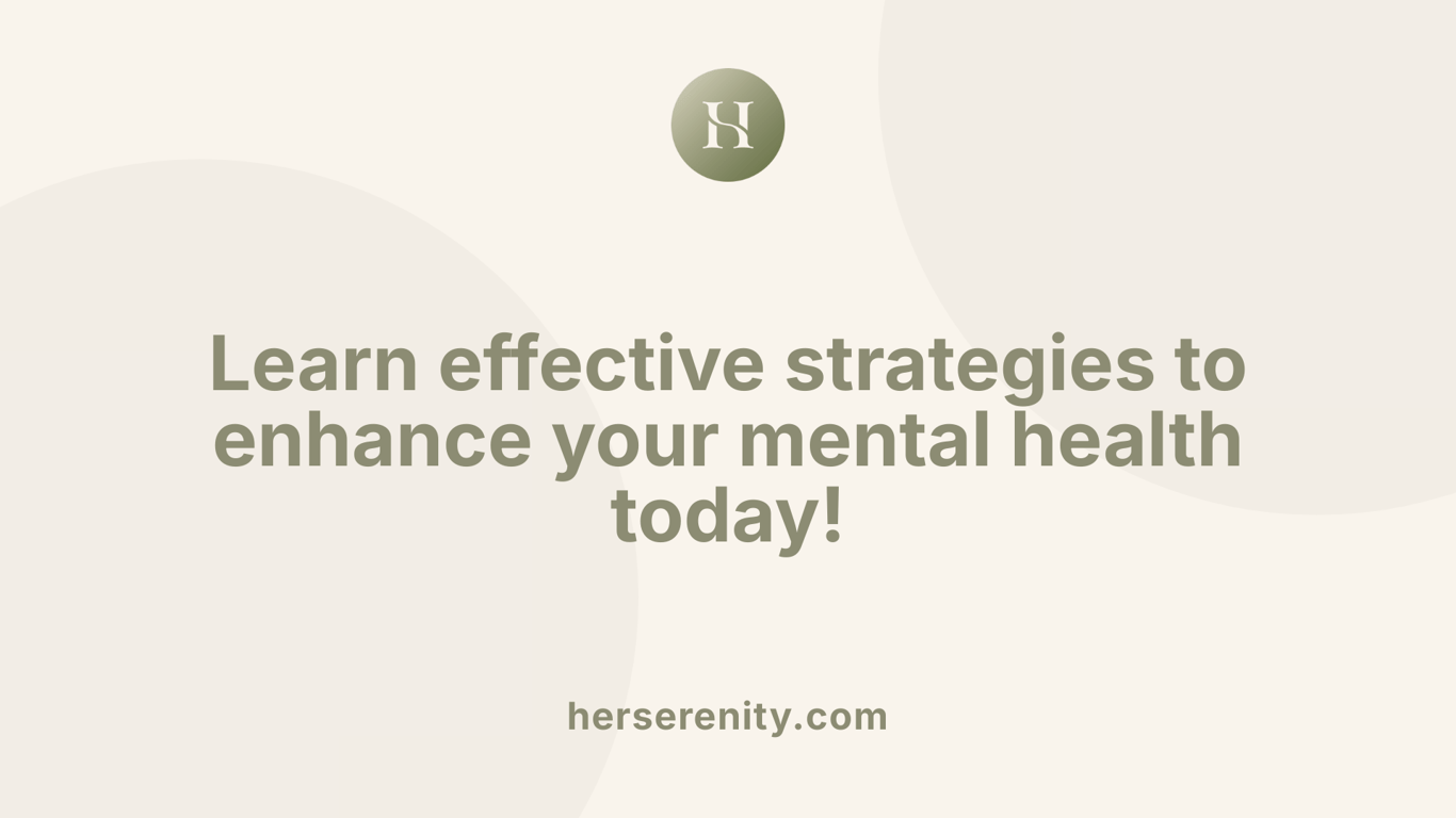Learn effective strategies to enhance your mental health today!