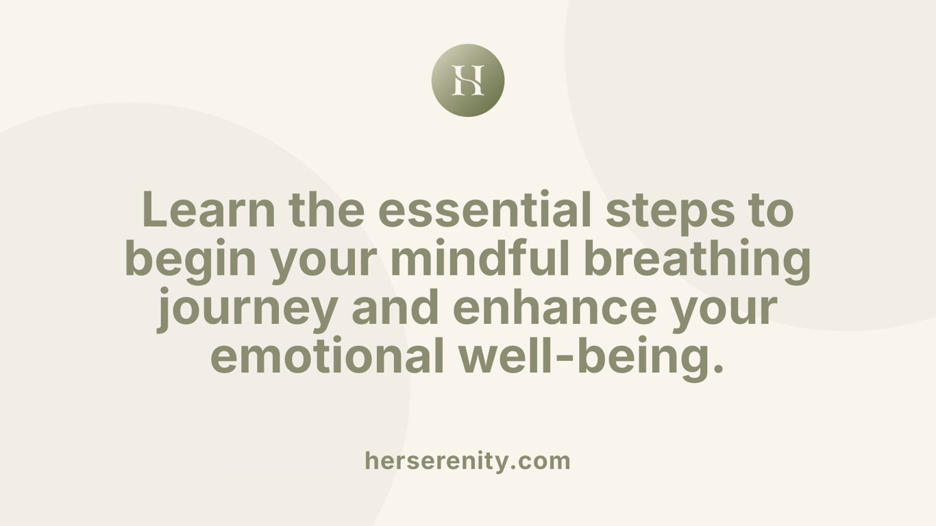 Learn the essential steps to begin your mindful breathing journey and enhance your emotional well-being.