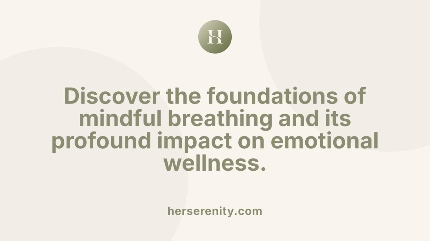Discover the foundations of mindful breathing and its profound impact on emotional wellness.