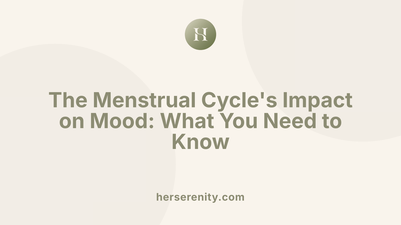 The Menstrual Cycle's Impact on Mood: What You Need to Know