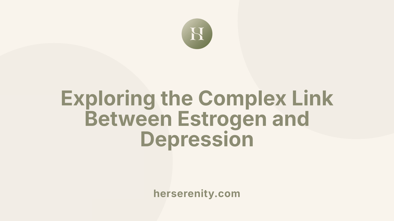 Exploring the Complex Link Between Estrogen and Depression