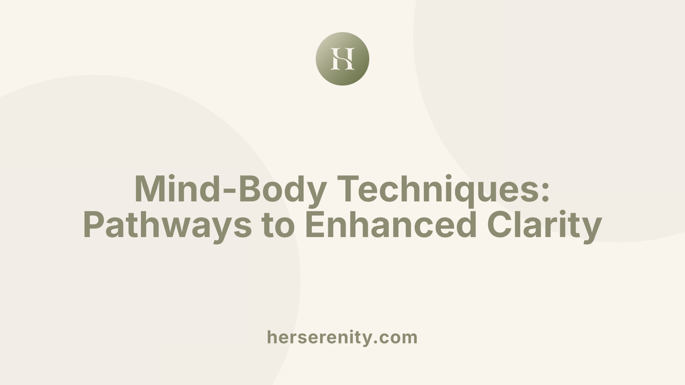 Mind-Body Techniques: Pathways to Enhanced Clarity